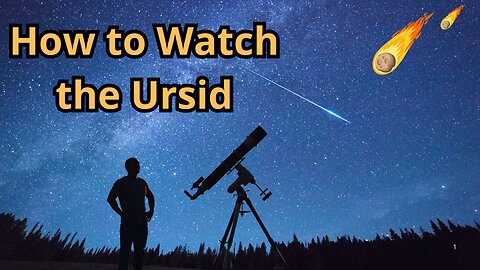How to Watch the Ursid Meteor Shower in December 2024