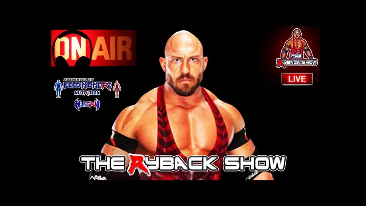 The Ryback Show Monday Live Presented by Feed Me More Nutrition