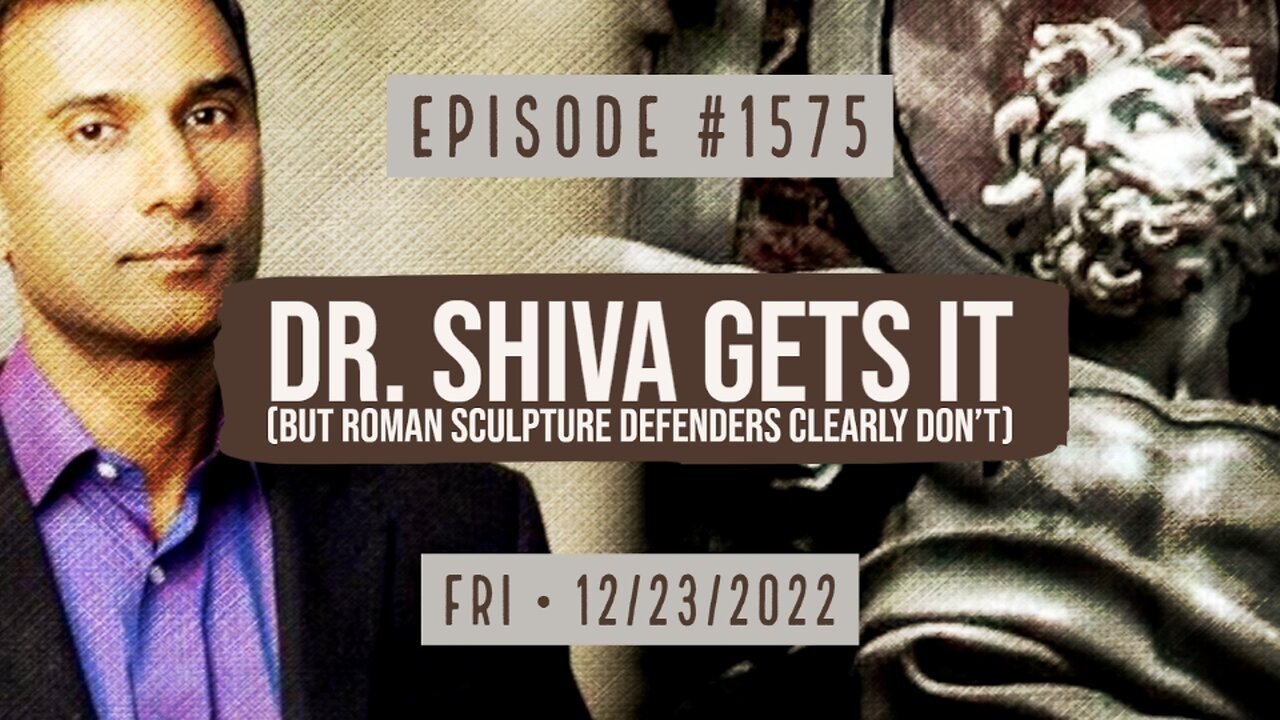 Owen Benjamin | #1575 Dr. Shiva Gets It (But Roman Sculpture Defenders Clearly Don't)