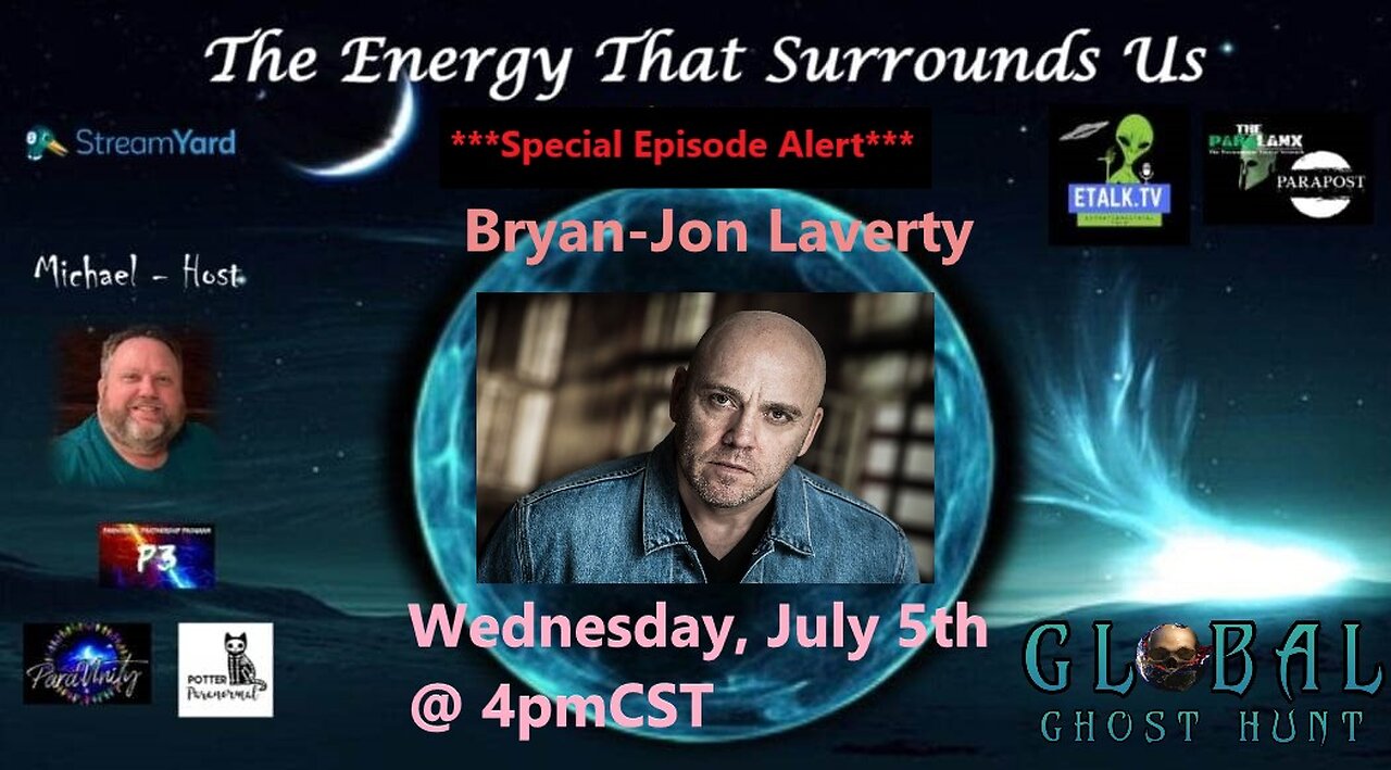 The Energy That Surrounds Us: Episode Twenty-Five with special guest Bryan-Jon Laverty