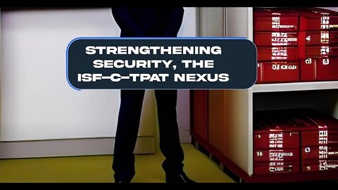 The ISF-C-TPAT Nexus