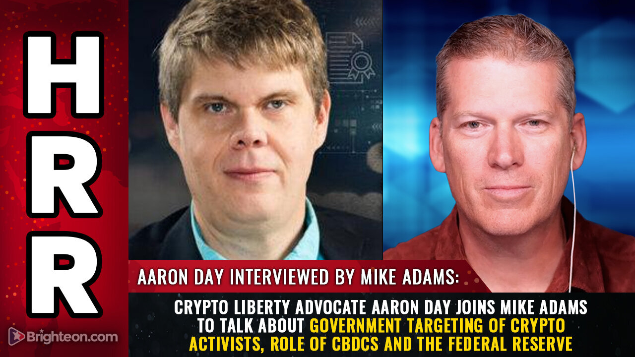 Aaron Day joins Mike Adams to talk about Government Targeting of Crypto ...
