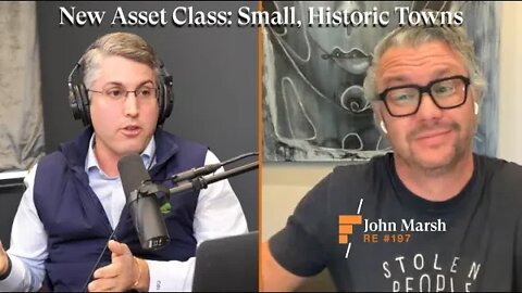 Small, Historic Towns as a Real Estate Asset Class W/ John Marsh