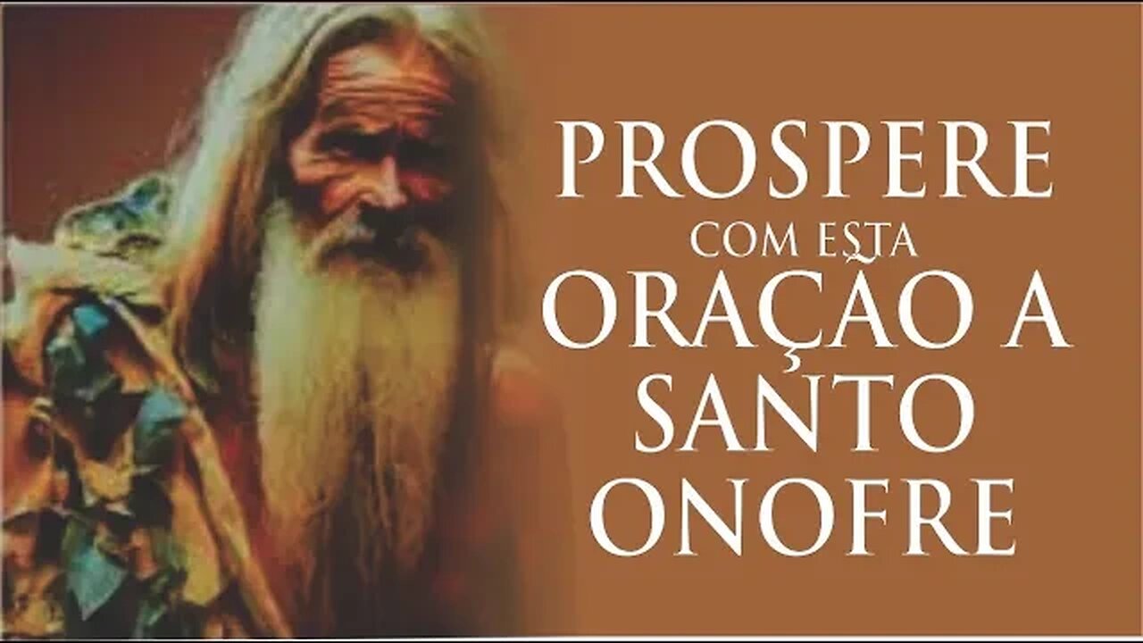 Aprenda a Oração a SANTO ONOFRE para atrair dinheiro e prosperidade em sua vida