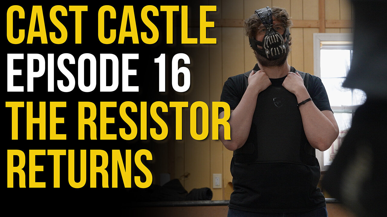 Cast Castle Episode 15 - The Resistor Returns