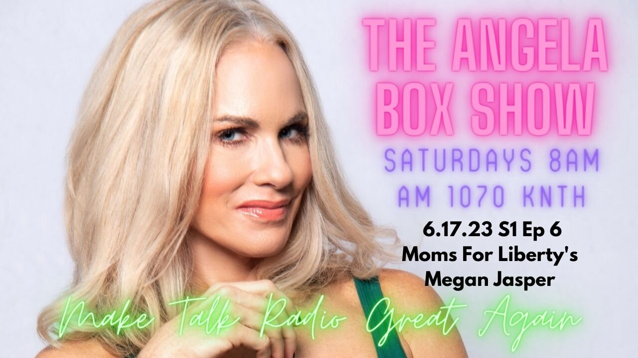 The Angela Box Show - June 17, 2023 S1Ep6 - Guest: Moms For Liberty's Megan Jasper