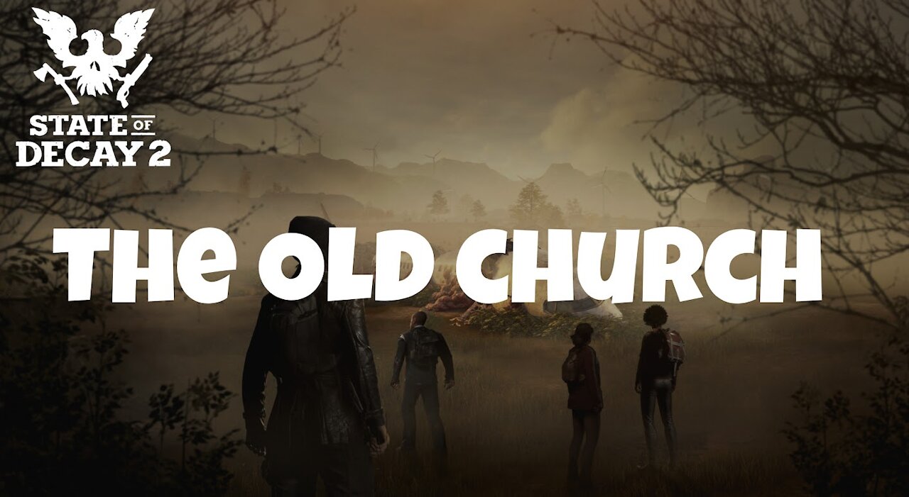 State of Decay 2 Gameplay: Trumbull Valley Update Part 7: Visiting the old Church (no commentary)