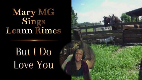 Mary MG Sings: LeAnn Rimes - But I Do Love You |Animals