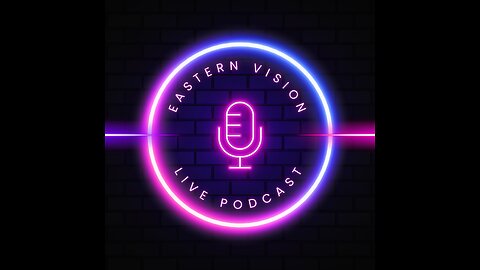 EASTERN VISION PODCAST - My Ministers Are A Flame of Fire