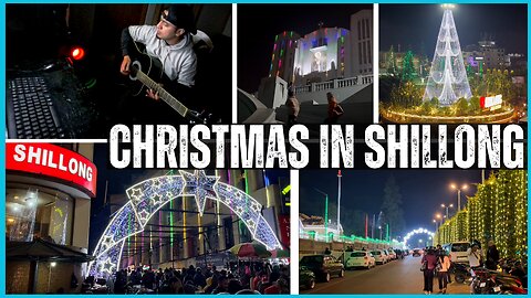 It's Beginning to Look a Lot Like Christmas in Shillong