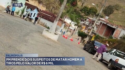 Palmópolis: PM prende dois suspeitos de matar homem a tiros pelo valor de R$ 6 mil