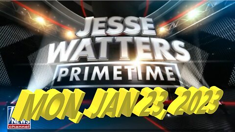Jesse Watters 01-23-2023