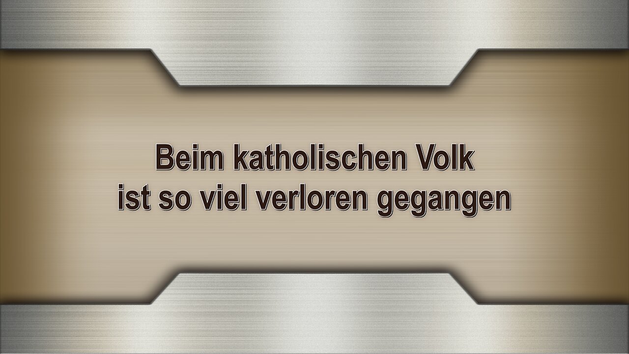 Beim katholischen Volk ist so viel verloren gegangen