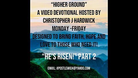 Higher Ground "He's Risen!" Part 2