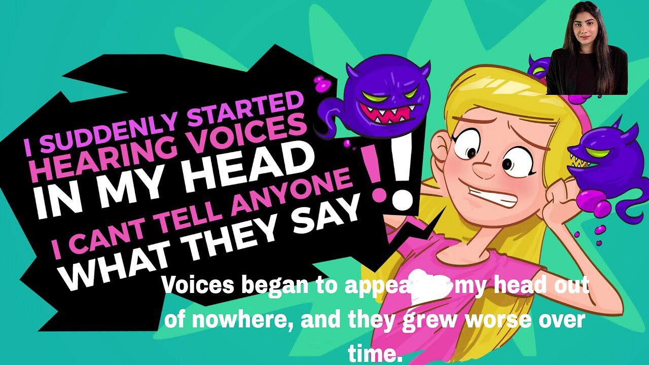 Voices began to appear in my head out of nowhere, and they grew worse over time.