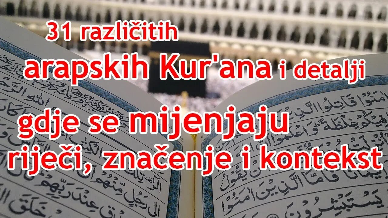 31 različitih arapskih Kur'ana i detalji mijenjanja riječi, značenja i konteksta | Pax Vobiscum