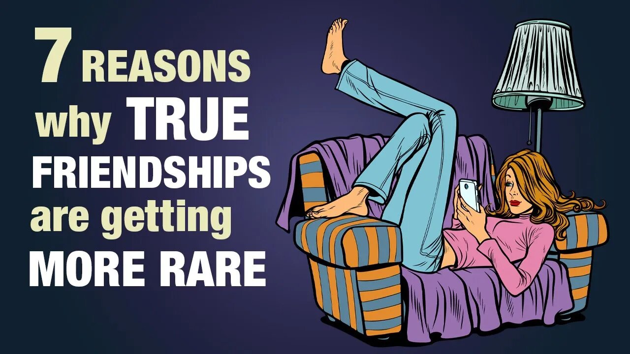 7 Reasons Why True Friendships Are Becoming Rare