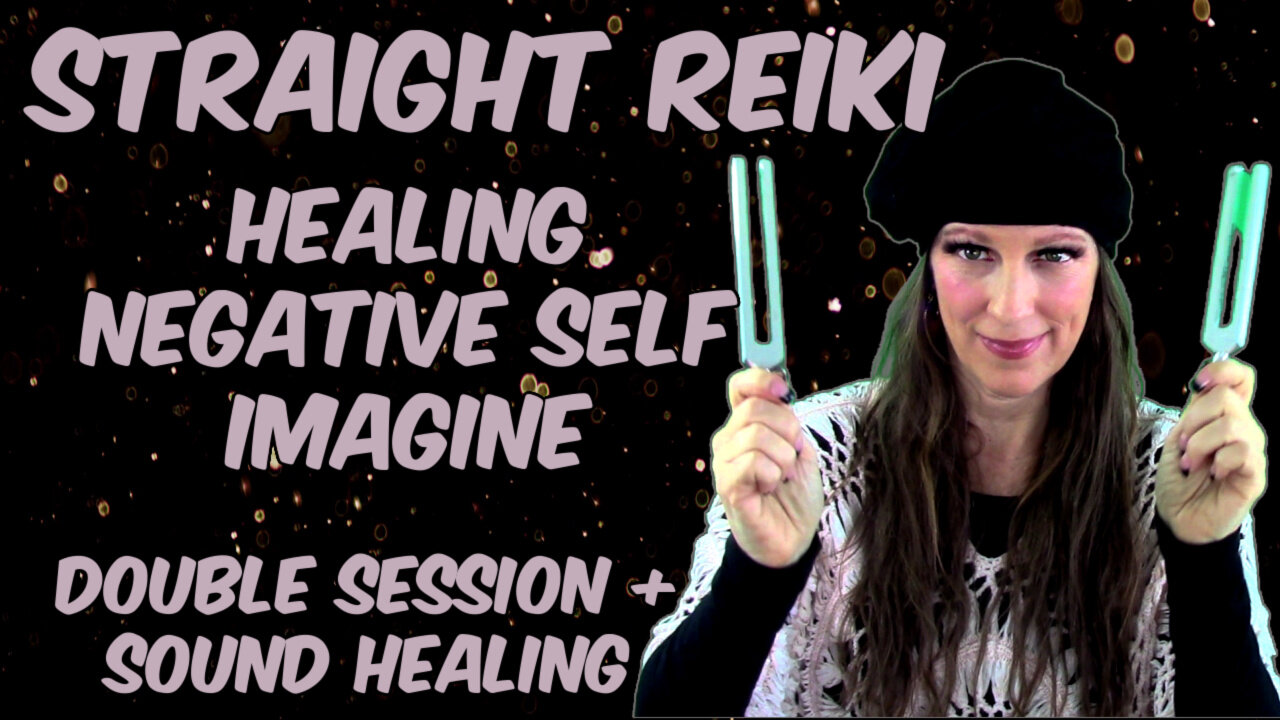 Reiki l Release Negative Self Image l Pythagorian Tuning Forks + Affirmations