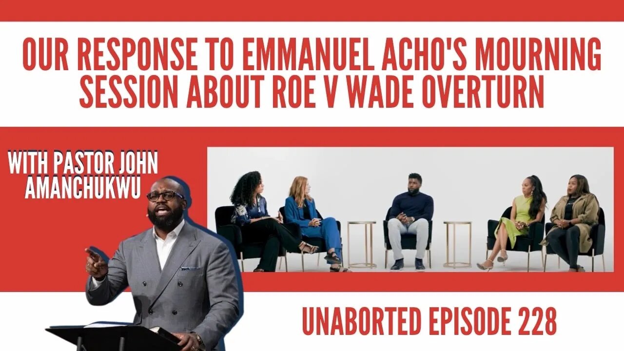 TAKEDOWN: Emmanuel Acho's "Uncomfortable" Roe v. Wade Conversation | Guest: John Amanchukwu