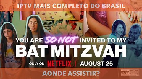 Aonde assistir o filme VOCÊ NÃO TA CONVIDADA PARA O MEU BAT MITZVAH