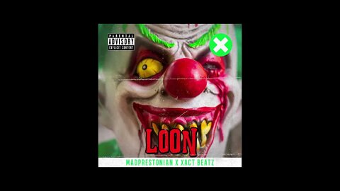 MadPrestonian Loon (Prod Xact Beatz)