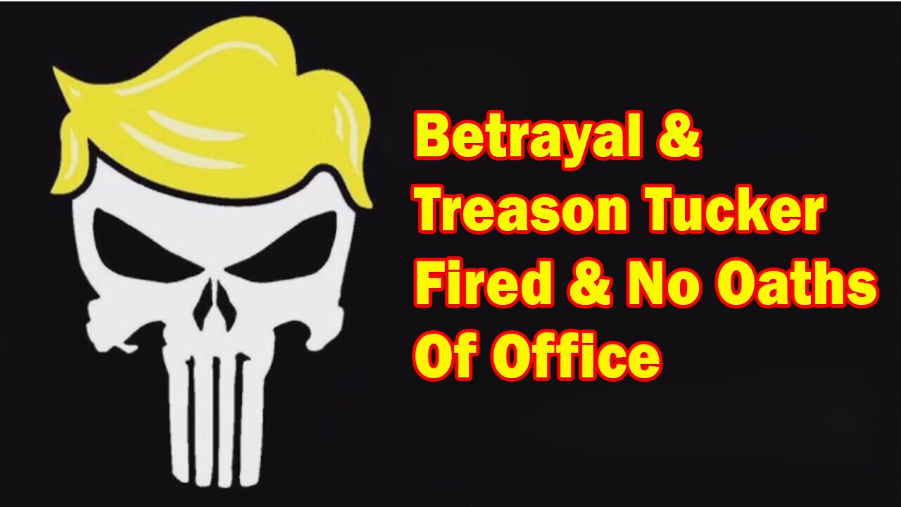 SGT Report Situation Update 04-25-2023: Betrayal & Treason: Tucker Fired & No Oaths Of Office