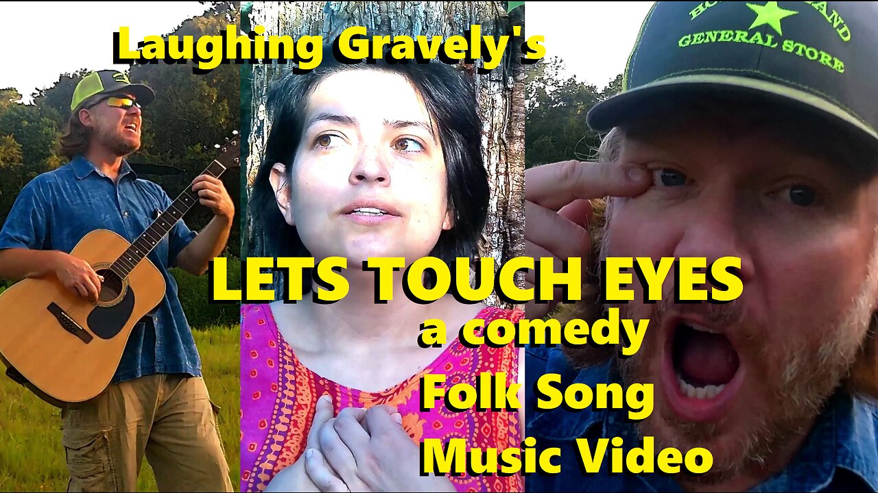 Laughing Gravely - Lets Touch Eyes | Music Video | Comedy Folk Song