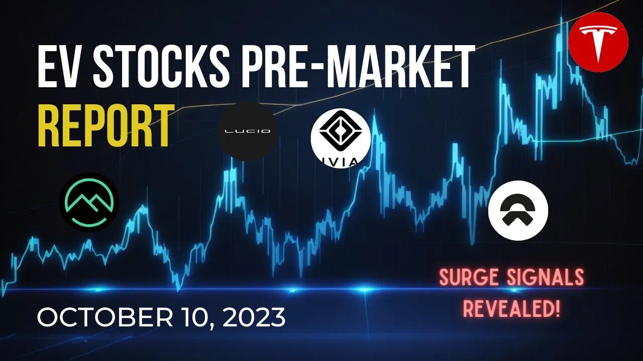 EV Stock Pre-Market Report - 10/10/2023