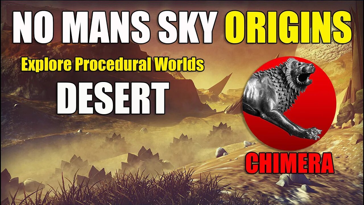 NO MANS SKY I ORIGINS I CHIMERA I Explore Procedural Worlds I Amazing Desert World