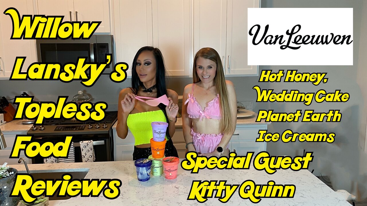 Willow Lansky's Topless Food Reviews VanLeeuwen Planet Earth & Hot Honey Ice Cream With Kitty Quinn