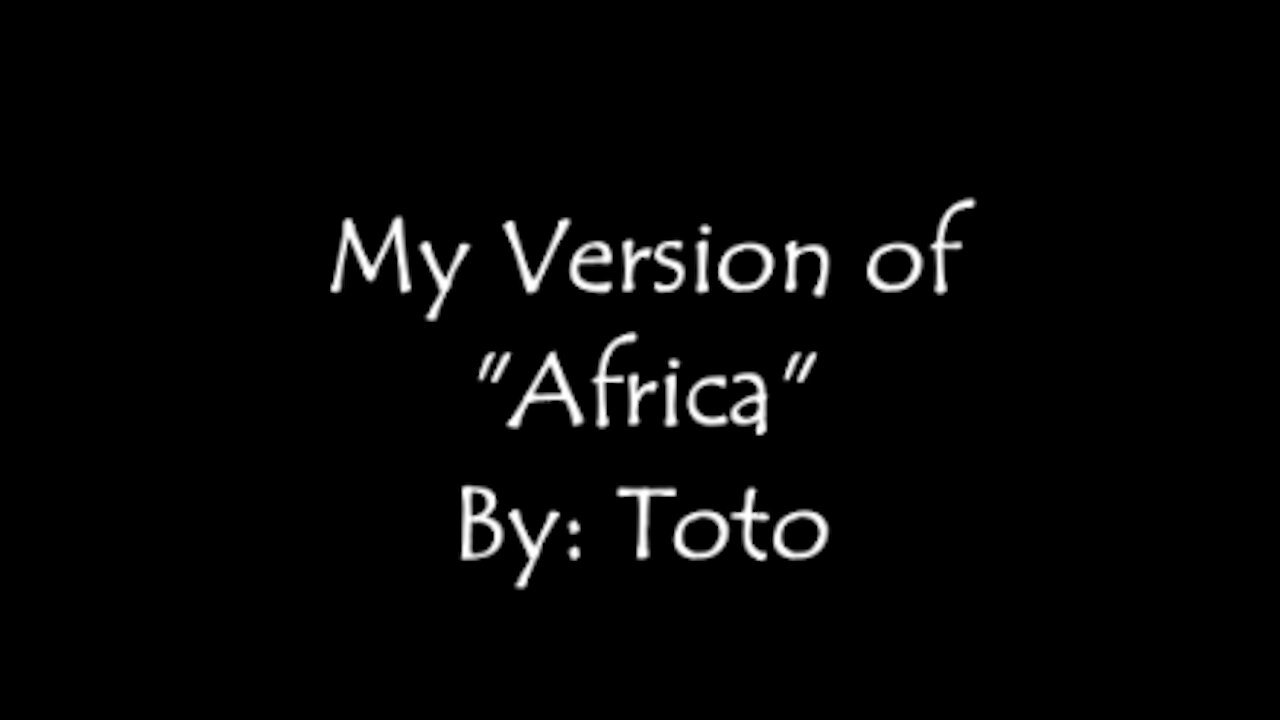 My Version of "Africa" By: Toto | Vocals By: Eddie