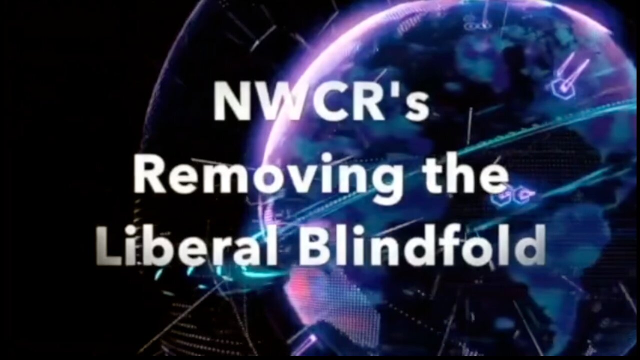 NWCR's Removing the Liberal Blindfold - 03/09/2023