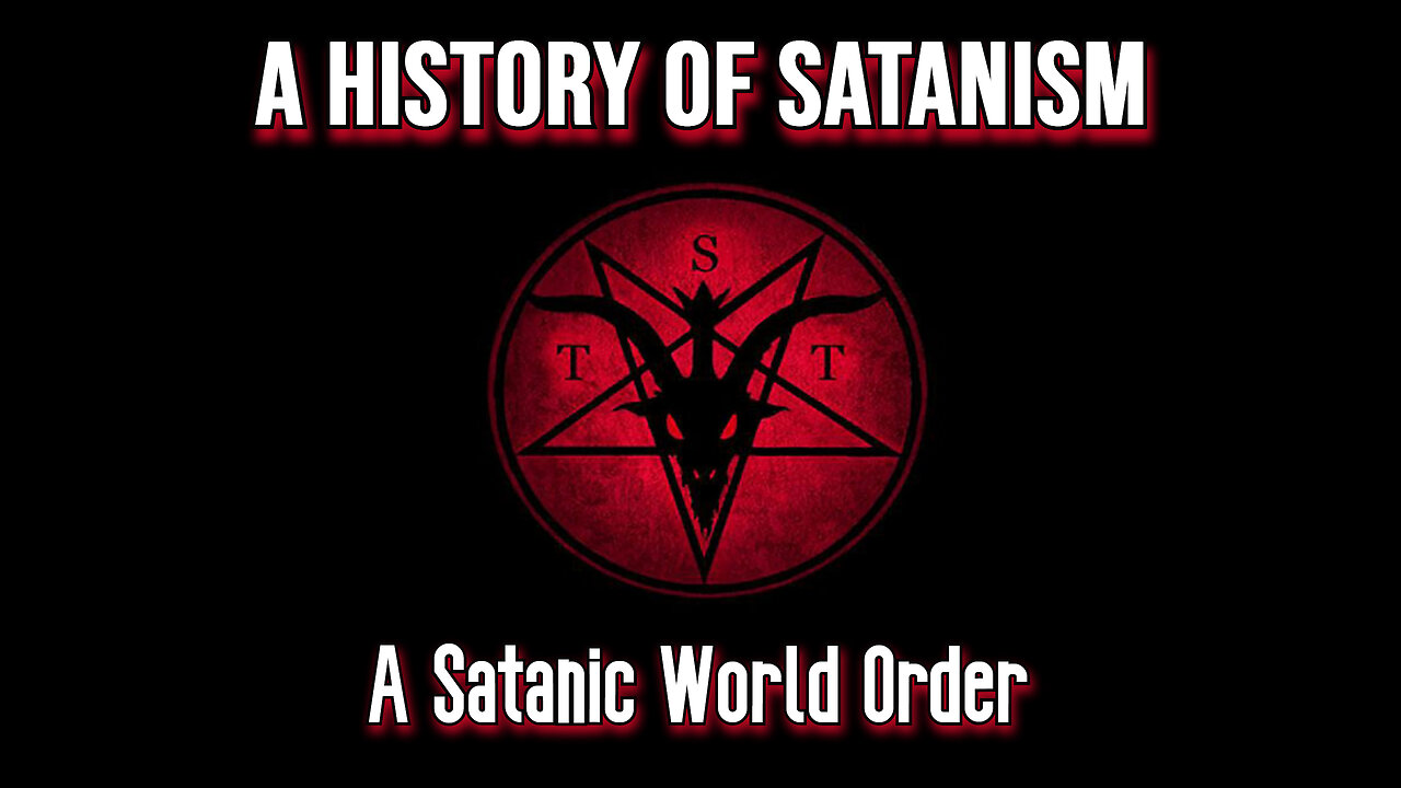 History of Satanis Part 4: A Satanic World Order