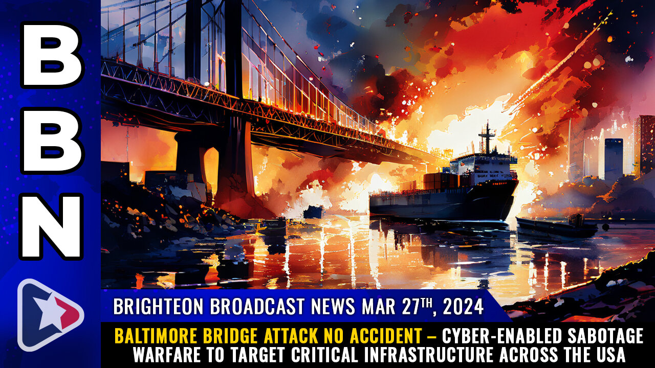 BBN, Mar 27, 2024 – Baltimore bridge attack NO ACCIDENT...