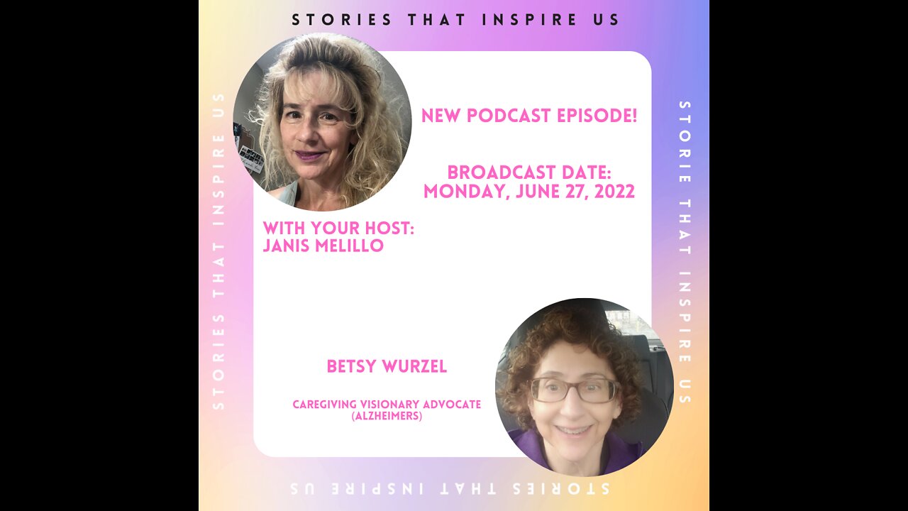 Stories That Inspire Us with Betsy Wurzel - 06.27.22