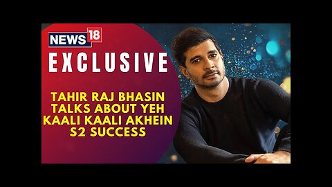 Tahir Raj Bhasin Talks About Yeh Kaal Kaal Akhein S2 I 83's BO Office Failure I Now Showing I N18V