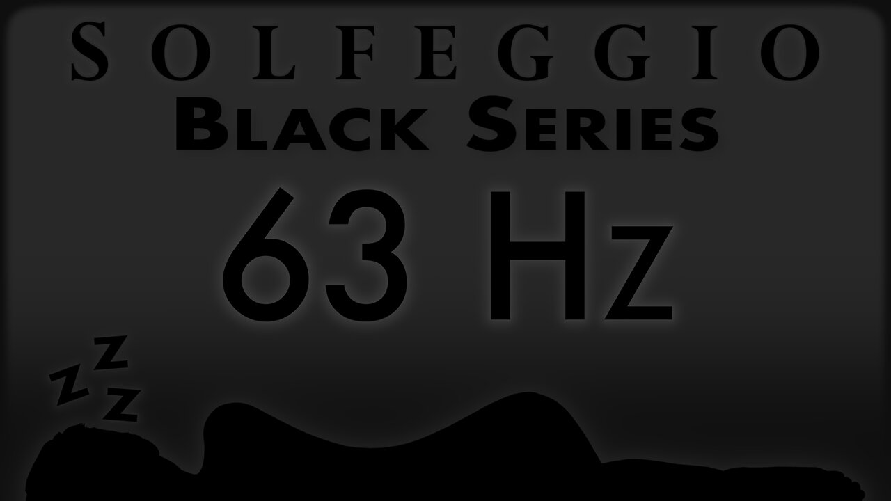 🔊💤🛌 63 hz Pure Tone ⬛️ SOLFEGGIO BLACK SERIES