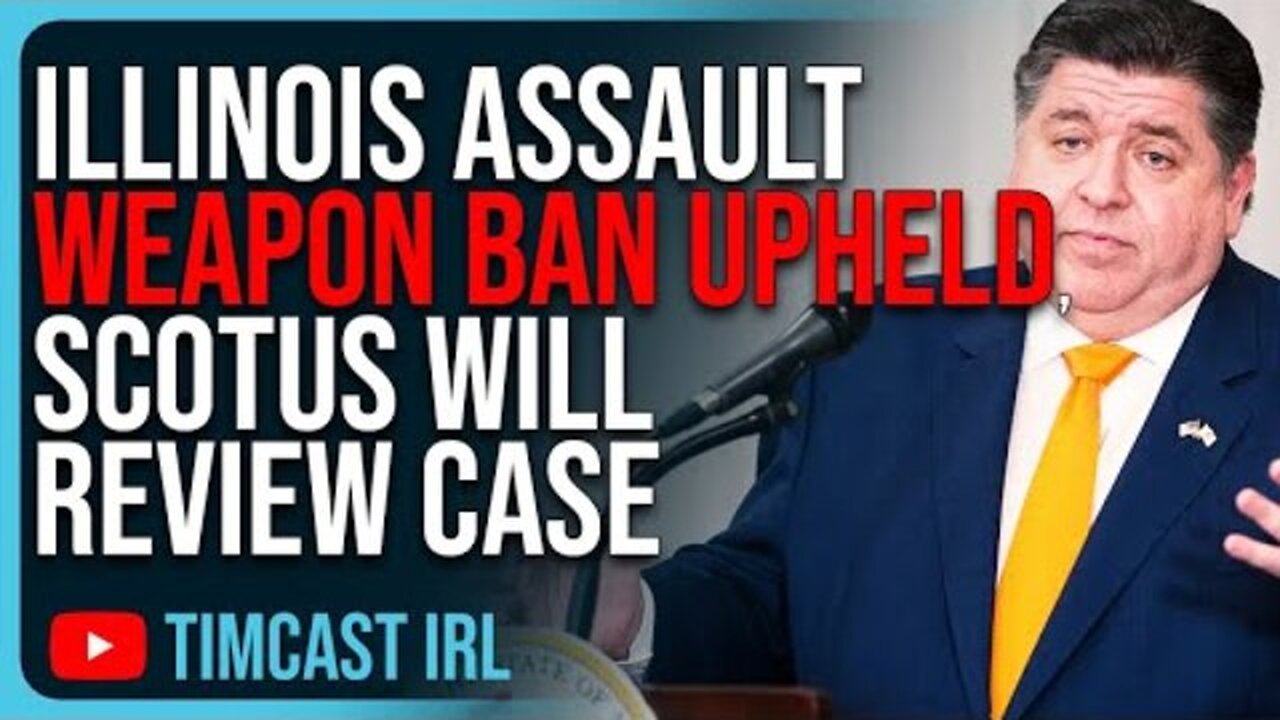 ILLINOIS ASSAULT WEAPON BAN UPHELD, SCOTUS WILL REVIEW CASE, GUN RIGHTS WILL WIN