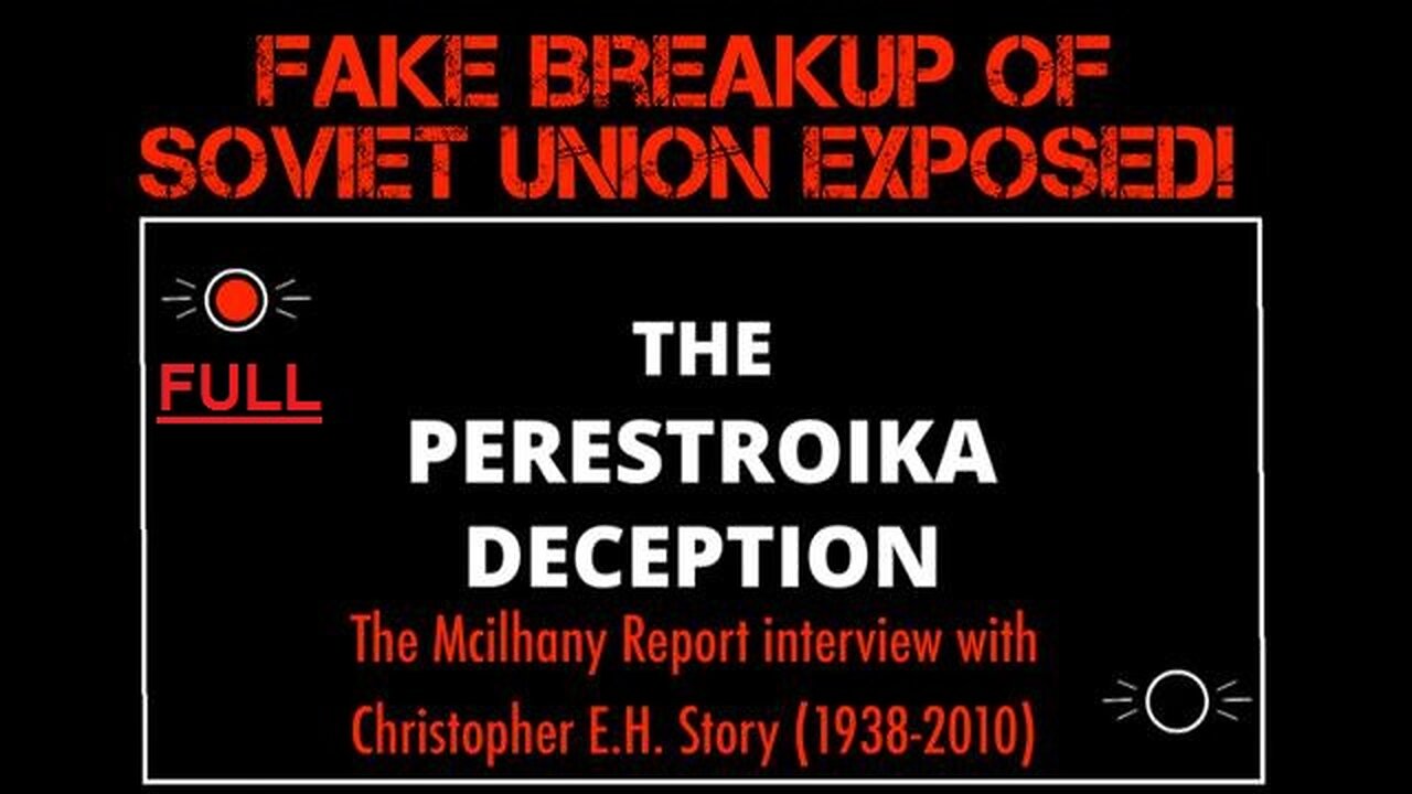 The Perestroika Deception - Fake Breakup of Soviet Union Exposed (Full) - 1995