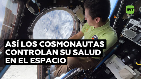 Cosmonauta ruso revela cómo se monitorea la salud en el espacio