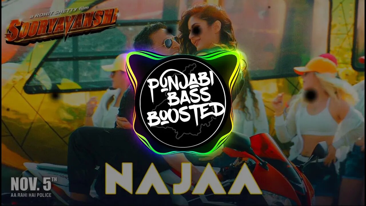 Najaa (Bass Boosted) Sooryavanshi Akshay Kumar,Katrina Kaif,Rohit Shetty,Tanishk,Pav Dharia,Nikhita