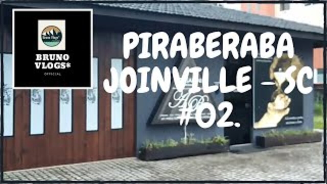 PIRABERABA JOINVILLE - SC #02 [Bruno Vlogs*].