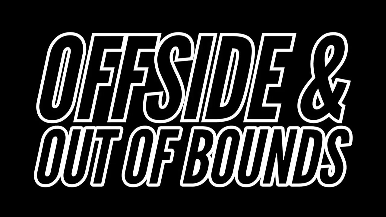 Welcome to @OFFSIDEANDOUTOFBOUNDS