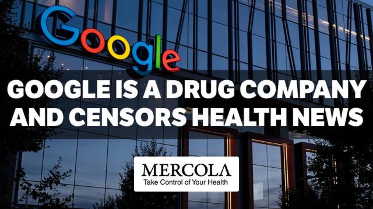 Mercola || Google Is A Drug Company And Censors Health News !!