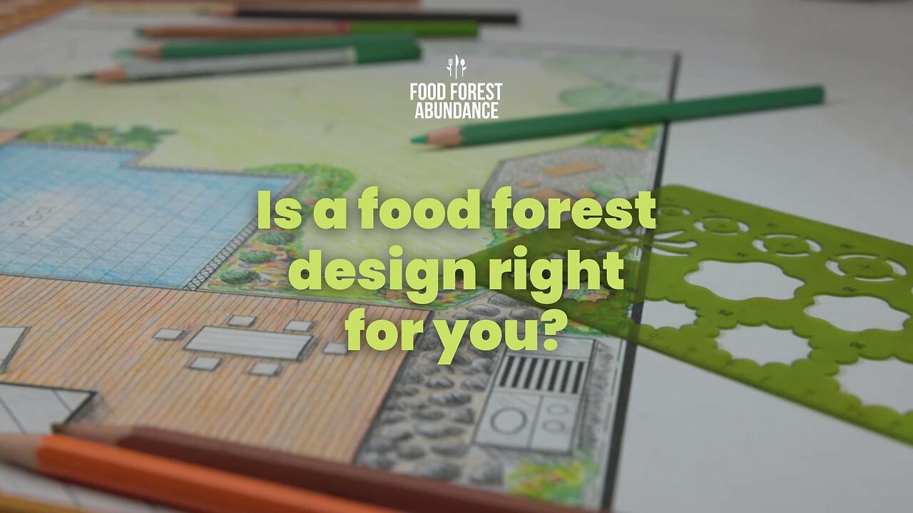 Is a food forest design right for you?