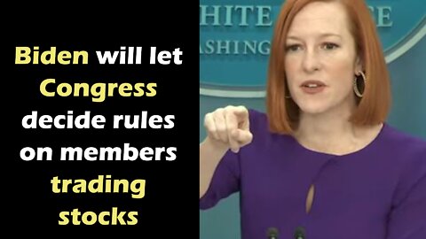 Biden will let Congress decide rules on members trading stocks
