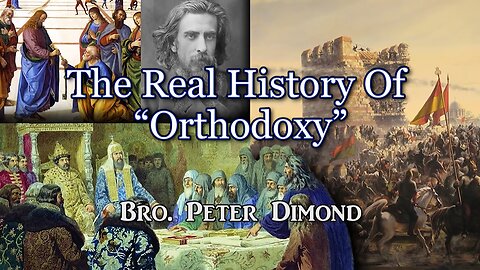 The Real History Of “Orthodoxy”