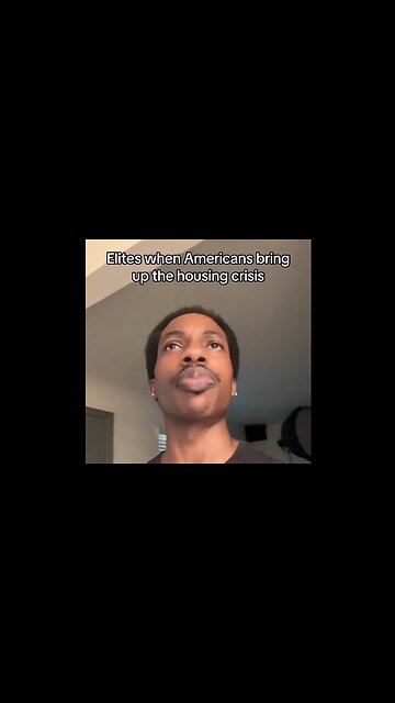 Elites when Americans bring up the housing crisis [Hilarious but ACCURATE]