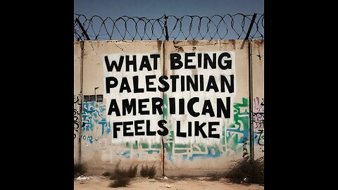 What Being Palestinian American Feels Like