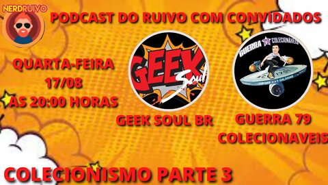 PODCAST DO RUIVO COM CONVIDADOS: COLECIONISMO PARTE 3